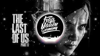 The Last Of Us Soundtrack l Trap Nation Germany