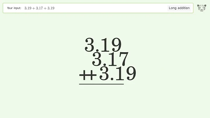 Long Addition Problem 3.19+3.17+3.19: Step-by-Step Video Solution | Tiger Algebra