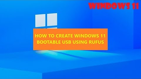 How to Create a Windows 11 Bootable Installation USB Rufus Beginners Guide