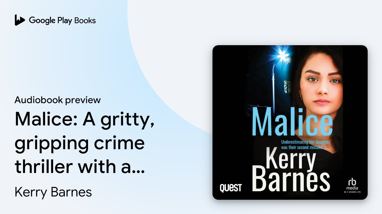 Malice: A gritty, gripping crime thriller with… by Kerry Barnes · Audiobook preview