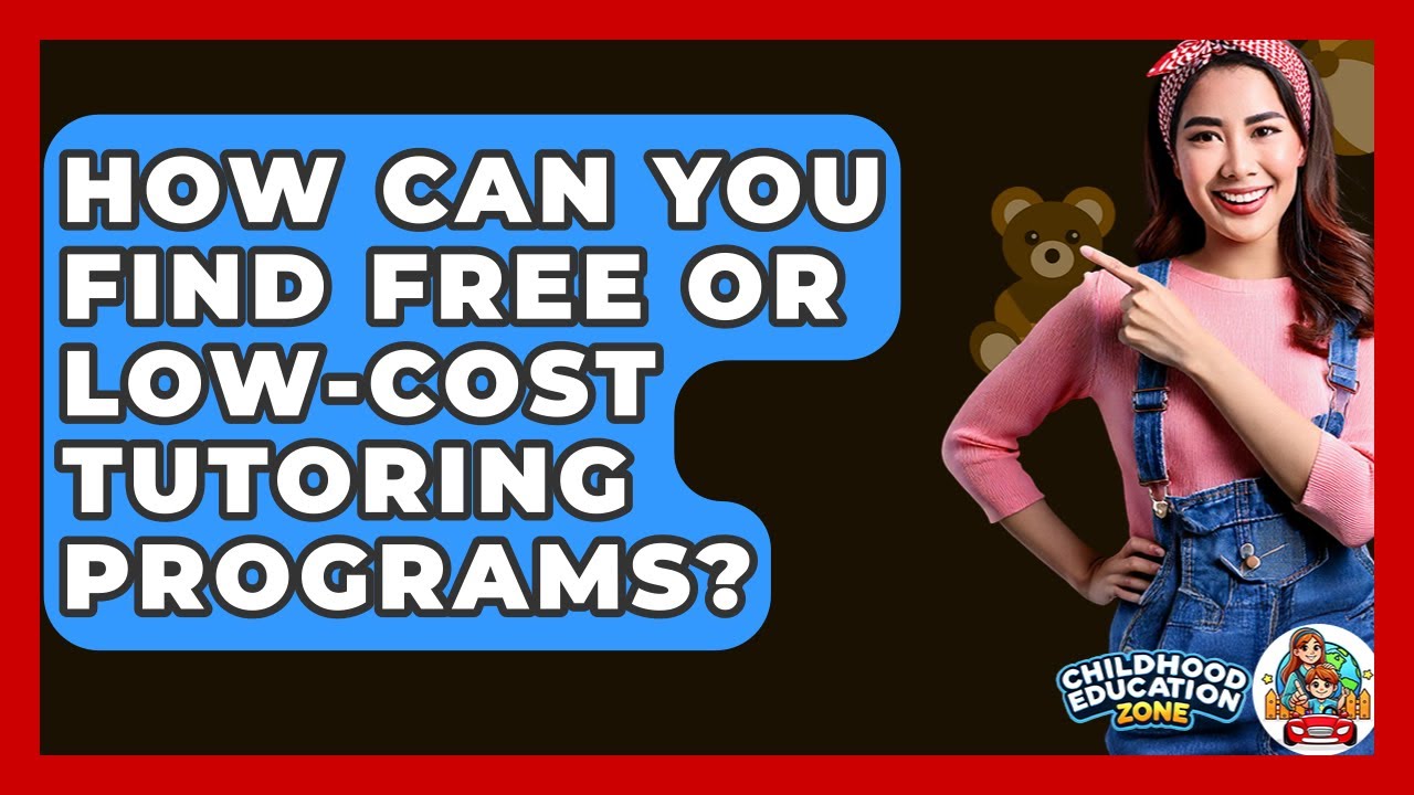 How Can You Find Free Or Low-Cost Tutoring Programs? - Childhood Education Zone