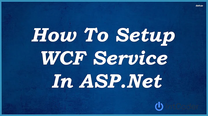 How To Set up WCF Web Service in ASP.Net