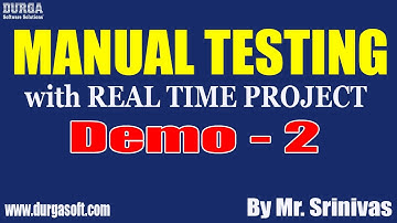 MANUAL TESTING tutorials || Demo - 2 || by Mr. Srinivas On 29-07-2020 @6AM