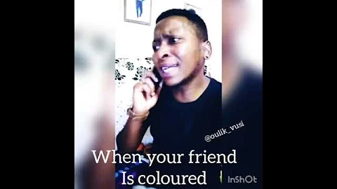 When your friend is coloured