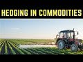 Hedging in Commodities and How it Works🌱