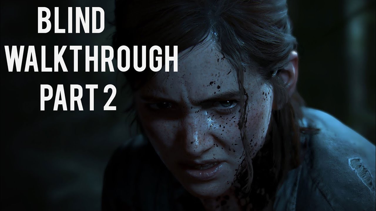 The Last of Us 2 Blind Walkthrough PART 2 - YouTube