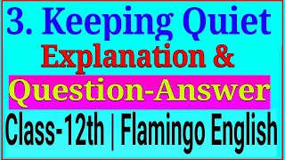 Keeping Quiet Class 12 Question Answers, Flamingo English Poem 3 Explanation and Exercise in Hindi