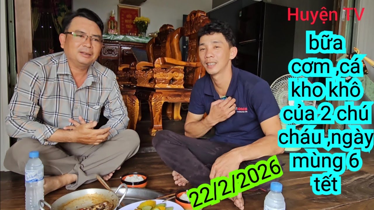 BỮA CƠM CÁ KHO KHÔ CỦA 2 CHÚ CHÁU, NGÀY MÙNG 6
