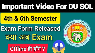 DU SOL 4th & 6th sem exam form released|अब exam offline ही होंगे क्या? Online के chance हैं या नहीं?