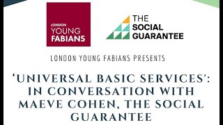Discussion event: Universal Basic Services (The Social Guarantee) w. Maeve Cohen & Andrew Percy