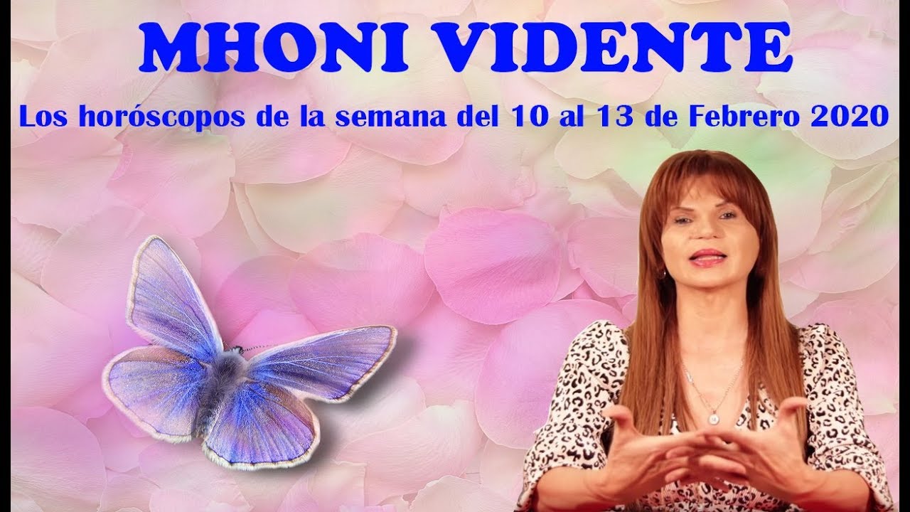 Mhoni Vidente | Los horóscopos de la semana del 10 al 13 de Febrero ...