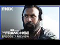 The Franchise | Episode 7 Preview | Max
