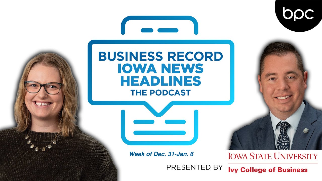 Business Record Iowa News Headlines - Episode 9: Week of Dec. 31-Jan. 6