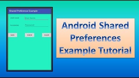Android Shared Preferences Example Tutorial,part-2,#83