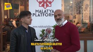 İSMET ABBASOĞLU KİMDİR-MALATYA PLATFORMU'NU ANLATIYOR