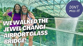 Jewel Changi Airport - the glass Canopy Bridge & Petal Garden