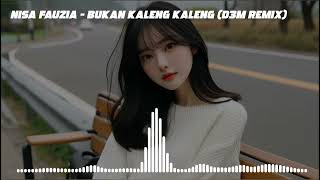 Nisa Fauzia - Bukan Kaleng Kaleng (D3M Remix)
