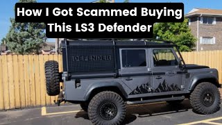How I Got Scammed Buying this Defender 110 LS3 From Bring a Trailer (Alba Shipping)