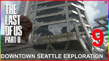 THE LAST OF US 2 - SEATTLE DOWNTOWN MORE EXPLORATION - PART 9