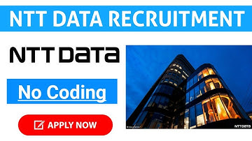 NTT Data Job Recruitment - No coding requirement - NTT Jobs for freshers - Apply Now