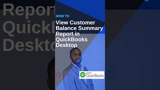 How to View Customer Balance Summary Report in QuickBooks Desktop