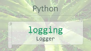 Python Modules #16.1: Logging module Python | logging.Logger