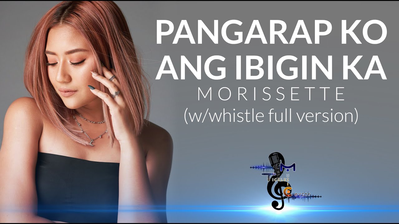 Morissette   Pangarap Ko Ang Ibigin Ka wwhistle FULL VERSION       LYRICS      