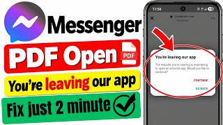 Messenger PDF Not Opening? | Fix “You’re Leaving Our App” Problem 2026 screenshot 5