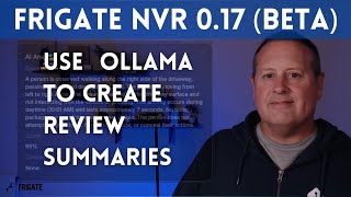 HOW TO: Connect Frigate NVR to Ollama for amazing Review Summaries.