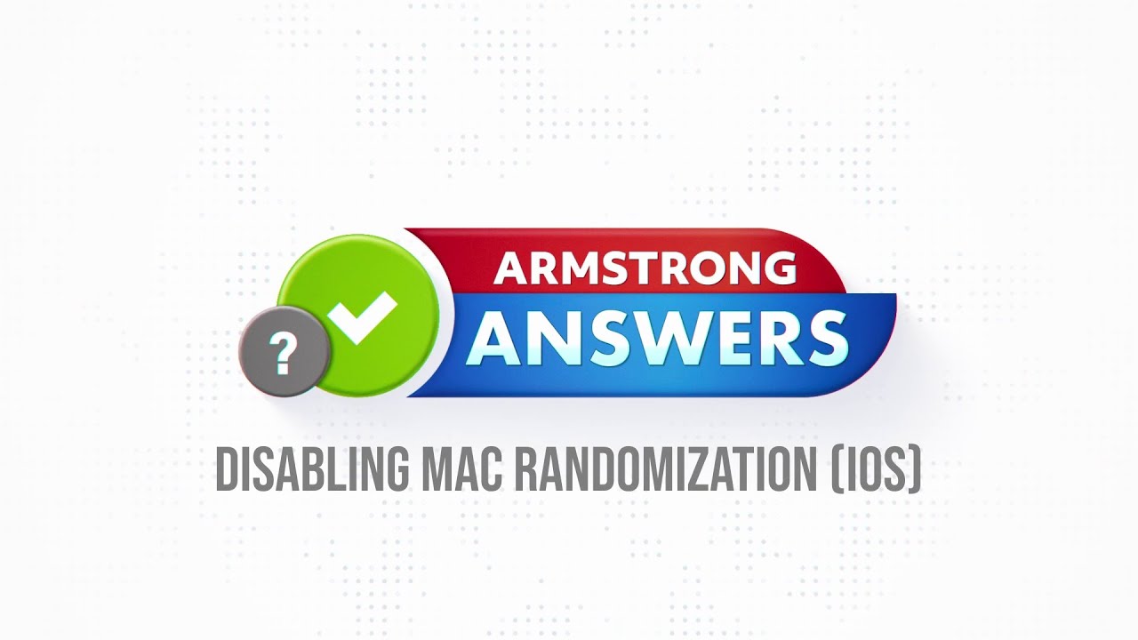 Armstrong Answers: Disabling MAC Randomization (iOS) - YouTube