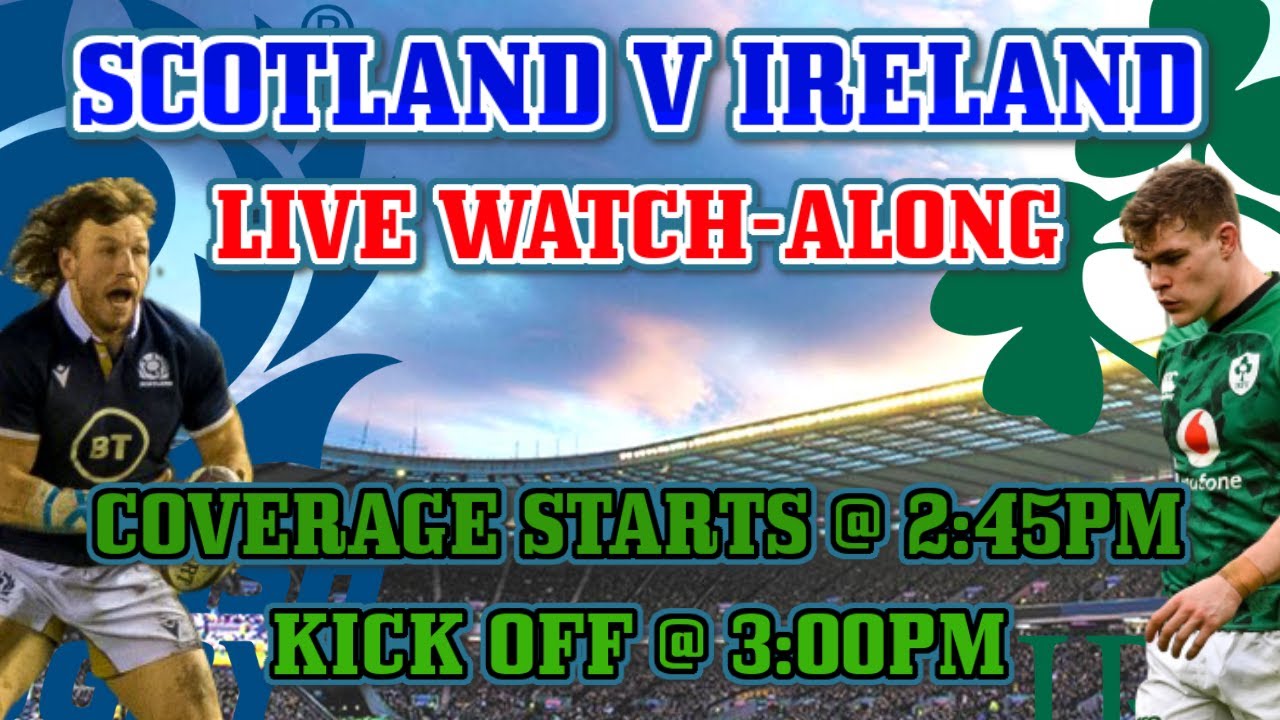 SCOTLAND 24 - 27 IRELAND LIVE WATCH-ALONG:- SIX NATIONS 2021 - YouTube