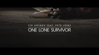 Tim Aminov – One Lone Survivor feat. Pete Josef  Resimi