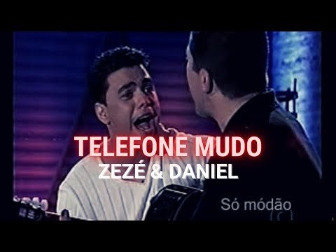 Zezé, Xororó e Daniel - Telefone Mudo