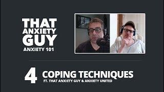 Anxiety 101 - Ep 04 - Coping Techniques