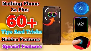 Nothing Phone 2a Plus Tips And Tricks,Top 60+ Special Features, Tips And Tricks in Nothing Phone 2a+ screenshot 4