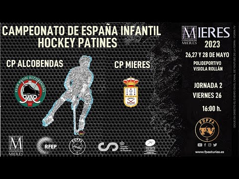 EN DIRECTO:  CP ALCOBENDAS vs CP MIERES  - CAMPEONATO DE ESPAÑA INFANTIL 2023