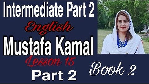 Mustafa Kamal | Lesson 15 | Part 2 | Intermediate Part 2 | Learn English with Ambareen Khalid