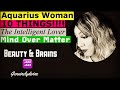 Aquarius Woman 10 Things!!!!!