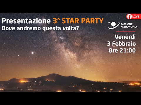 Presentazione 3º Star party di Passione Astronomia