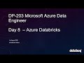 Dp203 microsoft azure data engineer associate certification training  day 8  azure databricks