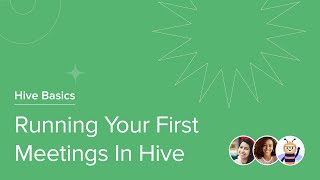 Running Your First Meeting in Hive | Hive Basics (5)
