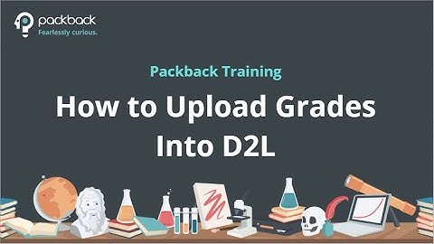 How to Upload Grades into D2L
