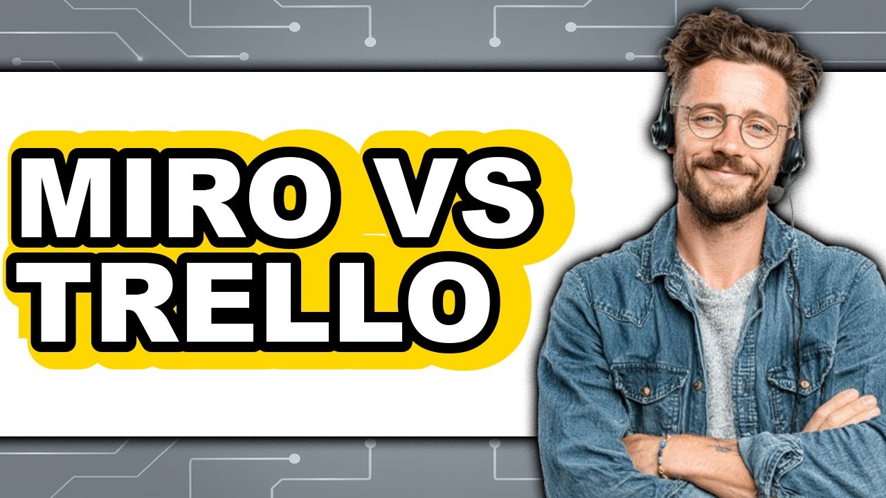 Miro vs Trello: Which Project Management Tool Is Better?