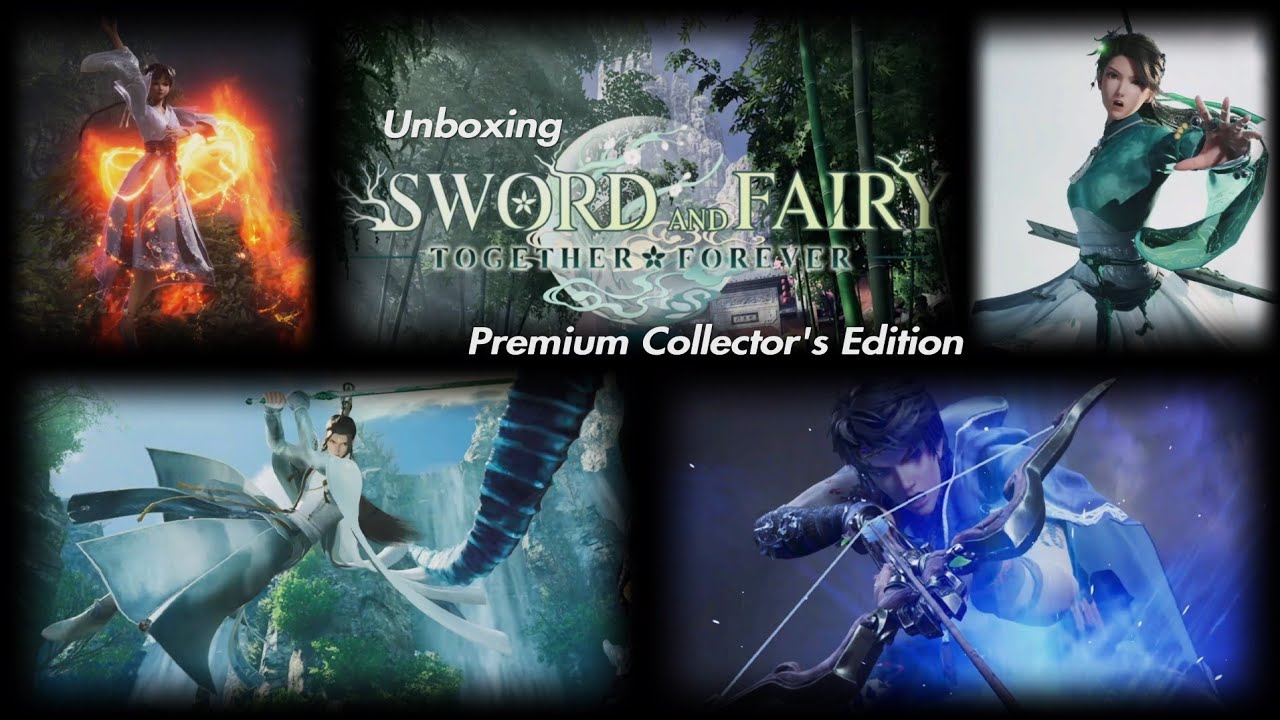 Unboxing Sword and Fairy: Together Forever - Premium Collector's ...
