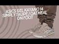 Asics Gel Kayano 14 Simply Taupe Oatmeal On Foot | Detailed Look