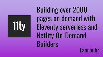 Building over 2000 pages on demand with Eleventy Serverless and Netlify On-Demand Builders
