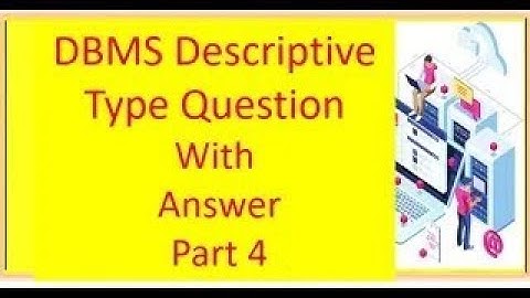 Database management system questions with Answers Part 4  | DBMS  DESCRIPTIVES Type  Questions #4k