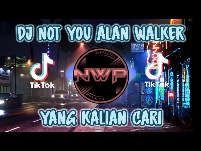 DJ NOT YOU ALAN WALKER REMIX VIRAL TIK TOK TERBARU 2023❗ class=