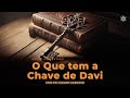 Culto Doméstico: O Que tem a Chave de Davi (24.05.24) | Tabernáculo - Anápolis - GO