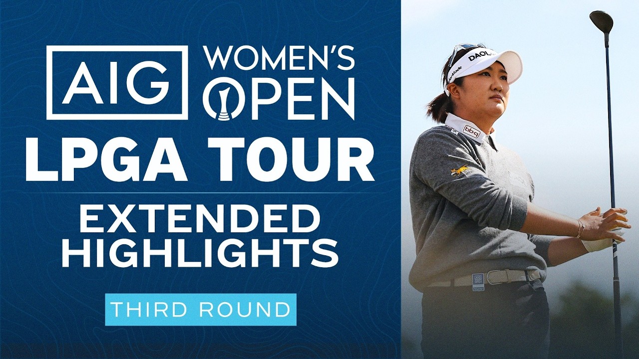 LPGA Highlights: 2026 AIG Women's Open, Round 3 | Golf Channel
